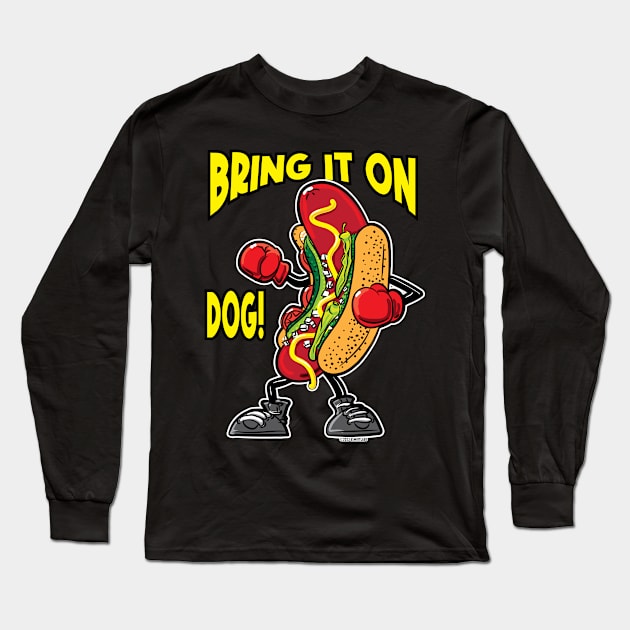 Chicago Style Hot Dog - Bring it on Dog Long Sleeve T-Shirt by eShirtLabs